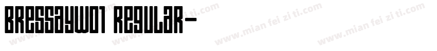 BressayW01 Regular字体转换